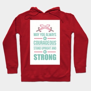 May you always be courageous Hoodie